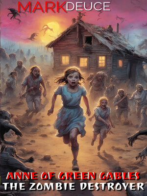 cover image of Anne of Green Gables the Zombie Destroyer